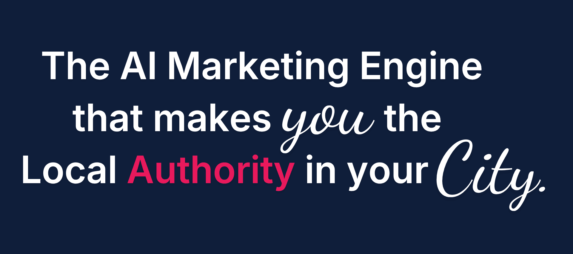 The AI Marketing Engine That Makes you the Hyper-Local Authority in Your City.